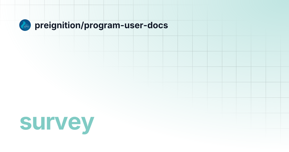 survey | preignition/program-user-docs