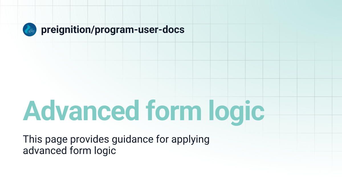 Advanced form logic | preignition/program-user-docs