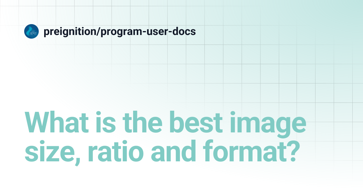 What is the best image size, ratio and format? | preignition/program ...